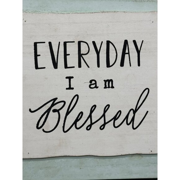 Everyday I Am Blessed Wooden Wall Plaque Decor READ - Picture 2 of 14